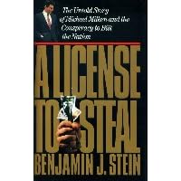 License to Steal: The Untold Story of Michael Milken and the Conspiracy to Bilk the Nation