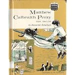 Matthew Calbraith Perry,: Boy sailor (Childhood of famous Americans) book cover
