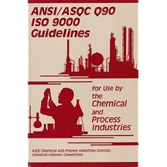 Ansi/Asqc Q90/Iso 9000: Guidelines for Use by the Chemical and Process Industries