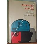 Anatomy of Spying: The Spy and His Techniques from Ancient Rome to the U-2 book cover
