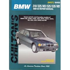 Chilton's BMW 318/325/M3/525/535/M5 1989-93 Repair Manual (Chilton's Total Car Care)