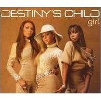 Click here to buy Girl by Destiny's Child .
