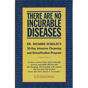 Click here to buy There Are No Incurable Diseases: Dr. Schulze's 30-Day Cleansing and Detoxification... by Richard Schulze.