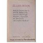 ELLIE'S BOOK: THE JOURNAL KEPT BY ELLIE M. ANDREWS FROM JANUARY 1862 THROUGH MAY 1865. Transcribed & Annotated by Ann Campbell MacBryde. book cover