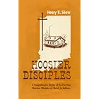 Click here to buy Hoosier Disciples;: A comprehensive history of the Christian Churches (Disciples of Christ) in Indiana, by  Henry K Shaw.