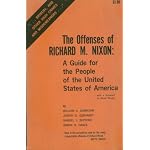 The Offenses of Richard M. Nixon: A guide for the people of the United States; bribery, and other high crimes and misdemeanors, book cover