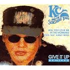 Will You Still Love Me In The Morning (Hurley Mixes) Give It Up (Remixes) by  KC & the Sunshine Band 