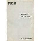 Mathematics for Electronics: Arithmetic, Algebra, Logarithms, Using Logarithm Tables, The... by  RCA Institutes Inc. Home Study School