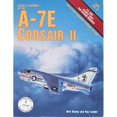 Colors and Markings of the A-7E Corsair II: U.S. Navy Atlantic Coast Post-Viet Markings (Colors and Markings, Vol 9)