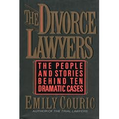 The Divorce Lawyers: The People and Stories Behind Ten Dramatic Divorce Cases