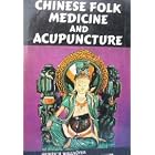 Chinese folk medicine and acupuncture, by  Heinrich Wallnöfer
