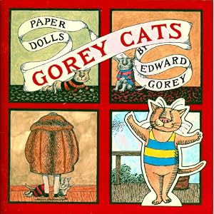 Gorey Cats and Paper Dolls