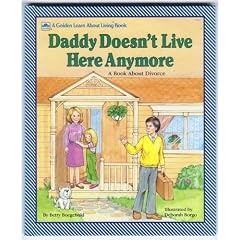 Daddy Doesn't Live Here Anymore : A Book About Divorce