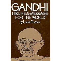 Gandhi, his life and message for the world