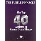 Click here to buy  The purple Pinnacle: The top 40 athletes in Kansas State History  by David Smale.