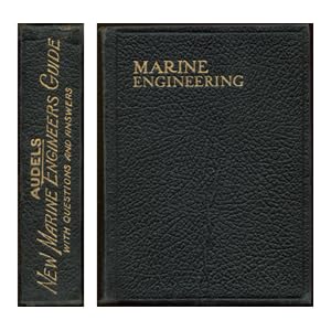 Audels new marine engineers guide;: A practical treatise on marine engines, boilers and... by Theodore Lucas