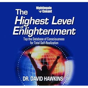 The Highest Level of Enlightenment - Dr. David R. Hawkins