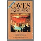 Caves And Caving : A Handbook and Guide to American Caves : from Simply Enjoying Them to... by Don Jacobson and Lee Stral