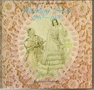 Victoria and Albert Museum: Wedding Dress, 1740-1970 Madeleine Ginsburg