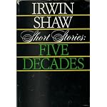 Irwin Shaw Short Stories: Five Decades book cover