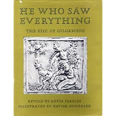 He Who Saw Everything: The Epic of Gilgamesh