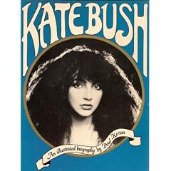 Kate Bush: An illustrated Biography