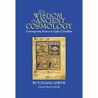 Click here to buy The Wisdom of Ancient Cosmology by  Wolfgang Smith.