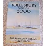 Tollesbury to the year 2000: The story of a village and its people book cover