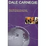 Dale Carnegie: A Combined Edition of How to Win Friends & Influence People and How to Stop Worrying & Start Living book cover