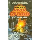 The Takers: River of Gold by Jerry Ahern and S. A. Ahern
