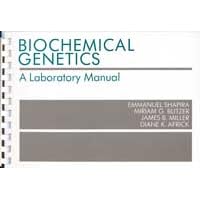 Biochemical Genetics: A Laboratory Manual by Emmanuel Shapira, Miriam G. Blitzer, Diane K. Africk, and James B. Miller