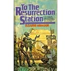 Click here to buy To the Resurrection Station by  Eleanor Arnason.