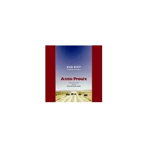 Bad Dirt: Wyoming Stories 2 by Annie Proulx and William Dufris