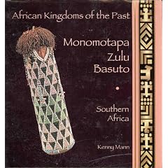 Monomotapa, Zulu, Basuto: Southern Africa (African Kingdoms of the Past)