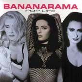 Pop Life by  Bananarama 