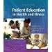 Patient Education in Health and Illness (PATIENT EDUCATION: ISSUES, PRINC & PRACTICES ( RANKIN))