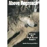 Above Reproach: A Guide for Wolf Hybrid Owners