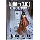 Blood To Blood by Elaine Bergstrom
