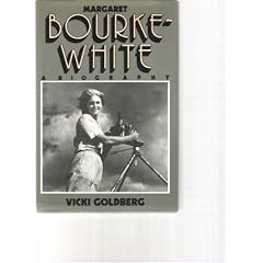 Margaret Bourke-White: A Biography