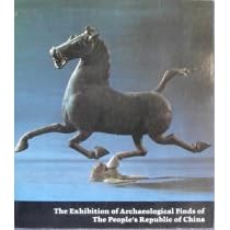 The Chinese Exhibition (The Exhibition of Archaeological Finds of the Peoples Republic of China)