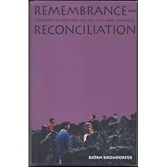 Remembrance and Reconciliation: Encounters between Young Jews and Germans