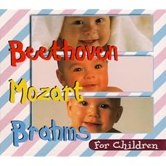 Mozart, Beethoven and Brahms for Children