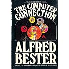 The Computer Connection by alfred bester