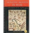 Holiday Moods in Wire: An Extended Guide to the Fine Art of Wire Wrapping by Ellsworth Ed Sinclair