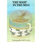 The Wasp in the Mug: Unforgettable Irish Proverbs book cover