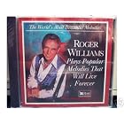 Roger Williams Plays Popular Melodies That Will Live Forever (World's Most Beautiful Music... by Roger Williams (Audio CD - 1997)