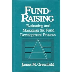 Fund-Raising: Evaluating and Managing the Fund Development Process (Nonprofit Law, Finance and Management Series)
