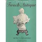 How to Know French Antiques by Ruth T Costantino and Helen Costantino