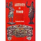 Artists in Wood: American Carvers of Cigar-Store Indians, Show Figures and Circus Wagons by  Frederick Fried