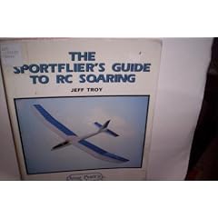 The Sportflier's Guide to Rc Soaring (Doug Pratt's Modeling Guides Series)